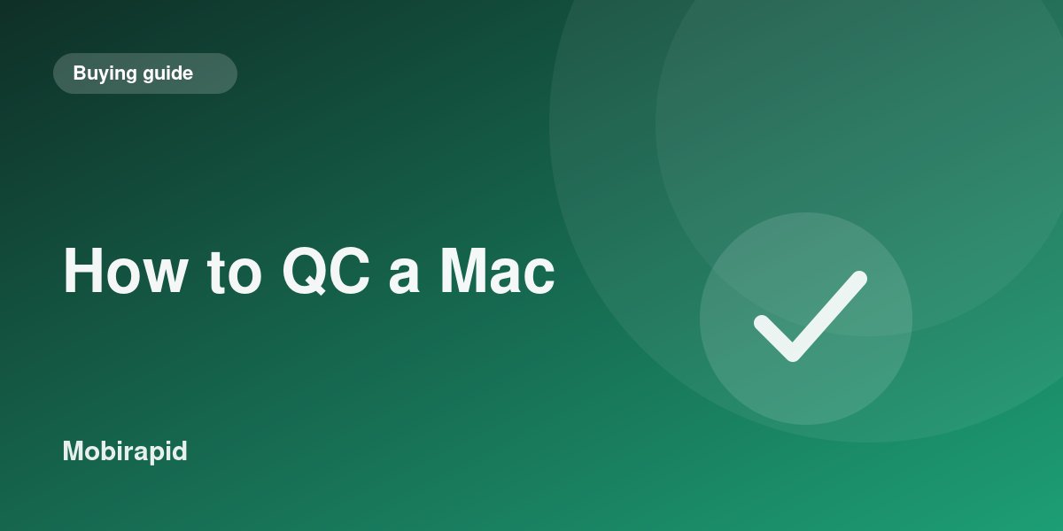 How to QC a MacBook before you buy: a practical checklist